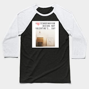 I love Scandinavian design Baseball T-Shirt